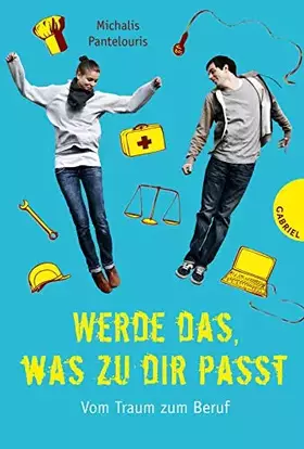 Couverture du produit · Werde das, was zu dir passt!: Vom Traum zum Beruf