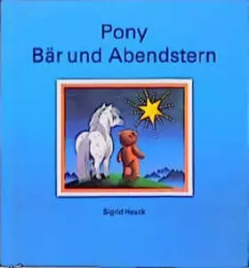 Couverture du produit · Pony, Bär und Abendstern. Ein Bilderbuch