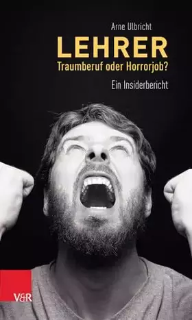 Couverture du produit · Lehrer - Traumberuf oder Horrorjob?: Ein Insiderbericht