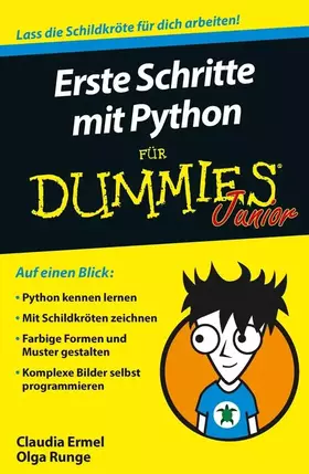 Couverture du produit · Erste Schritte mit Python für Dummies Junior: Auf einen Blick: Python kennen lernen. Mit Schildkröten zeichnen. Farbige Formen u