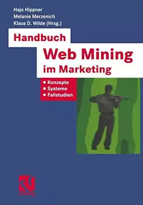 Couverture du produit · Handbuch Web Mining im Marketing: Konzepte, Systeme, Fallstudien (XBusiness Computing)