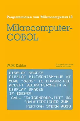 Couverture du produit · Mikrocomputer-Cobol: Einführung in die Dialog-orientierte COBOL-Programmierung am Mikrocomputer (Programmieren von Mikrocomputern, 18, Band 