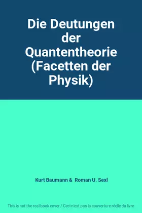 Couverture du produit · Die Deutungen der Quantentheorie (Facetten der Physik)
