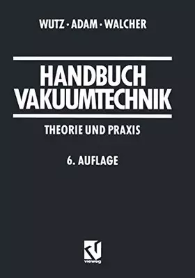 Couverture du produit · Handbuch Vakuumtechnik: Theorie und Praxis