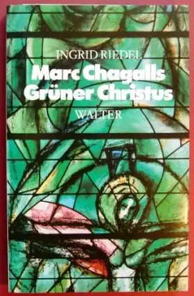 Couverture du produit · Marc Chagalls Grüner Christus