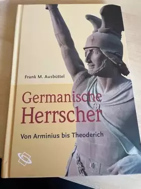 Couverture du produit · Germanische Herrscher: Von Arminius bis Theoderich