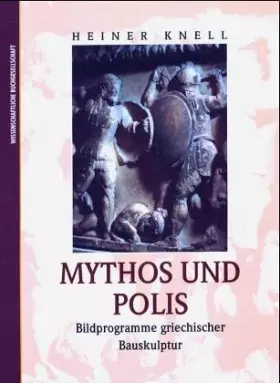 Couverture du produit · Mythos und Polis. Bildprogramme griechischer Bauskulptur