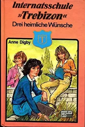 Couverture du produit · Internatsschule Trebizon. Drei heimliche Wünsche.