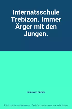 Couverture du produit · Internatsschule Trebizon. Immer Ärger mit den Jungen.