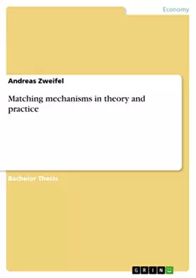 Couverture du produit · Matching mechanisms in theory and practice
