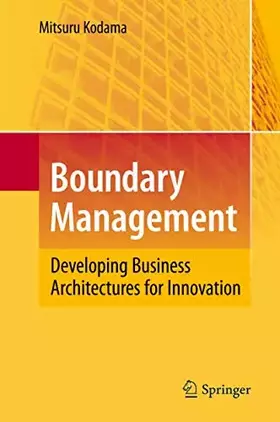 Couverture du produit · Boundary Management: Developing Business Architectures for Innovation