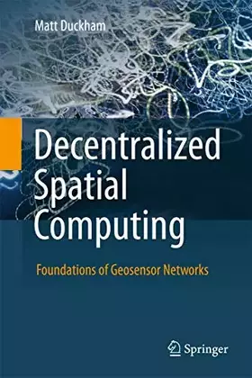 Couverture du produit · Decentralized Spatial Computing: Foundations of Geosensor Networks