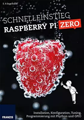 Couverture du produit · Schnelleinstieg Raspberry Pi Zero: Installation, Konfiguration, Tuning, Programmierung mit Python und GPIO