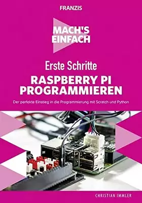 Couverture du produit · Mach's einfach: Erste Schritte Raspberry Pi programmieren: Der perfekte Einstieg in die Programmierung mit Scratch und Python