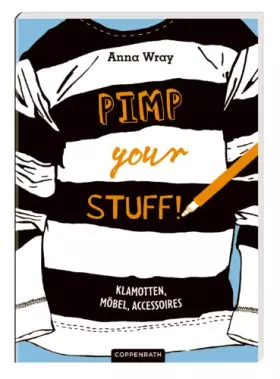 Couverture du produit · Pimp Your Stuff!: Klamotten, Möbel, Accessoires