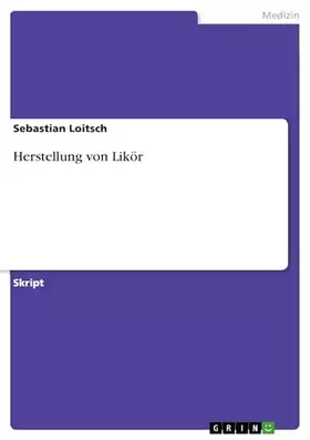 Couverture du produit · Herstellung von Likör