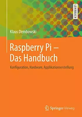 Couverture du produit · Raspberry Pi - Das Handbuch: Konfiguration, Hardware, Applikationserstellung