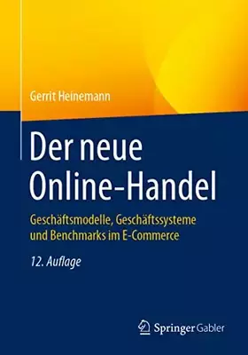 Couverture du produit · Der neue Online-Handel: Geschäftsmodelle, Geschäftssysteme und Benchmarks im E-Commerce