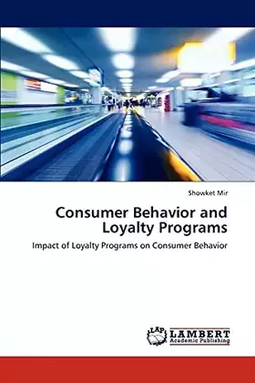 Couverture du produit · Consumer Behavior and Loyalty Programs: Impact of Loyalty Programs on Consumer Behavior