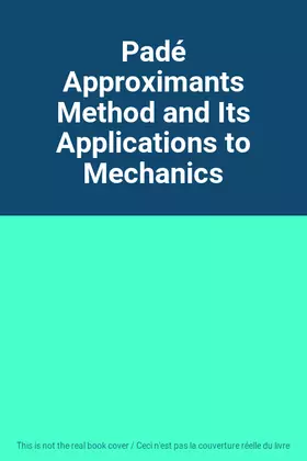 Couverture du produit · Padé Approximants Method and Its Applications to Mechanics