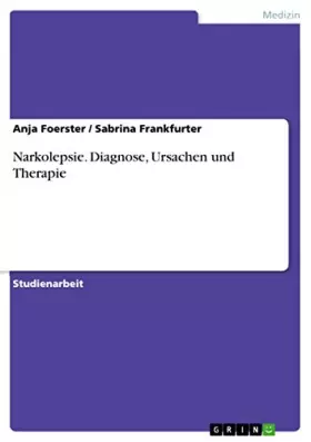 Couverture du produit · Narkolepsie. Diagnose, Ursachen und Therapie