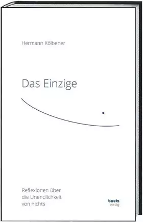 Couverture du produit · Das Einzige: Reflexionen über die Unendlichkeit von nichts