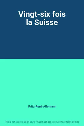 Couverture du produit · Vingt-six fois la Suisse