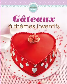 Couverture du produit · Gâteaux à thèmes inventifs