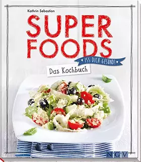 Couverture du produit · Superfoods: Das Kochbuch
