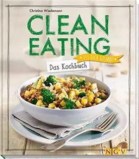 Couverture du produit · Clean Eating: Das Kochbuch
