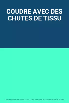 Couverture du produit · COUDRE AVEC DES CHUTES DE TISSU