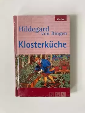 Couverture du produit · Hildegard von Bingen - Klösterküche