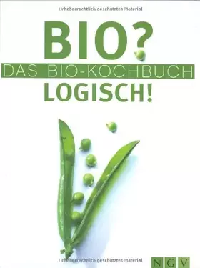 Couverture du produit · Bio? Logisch! Das Bio-Kochbuch