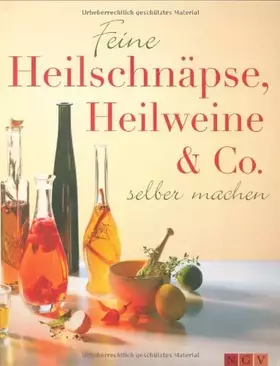 Couverture du produit · Feine Heilschnäpse, Heilweine & Co.
