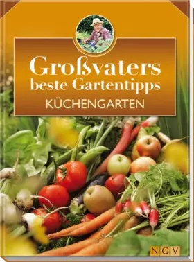 Couverture du produit · Küchengarten: Großvaters beste Gartentipps