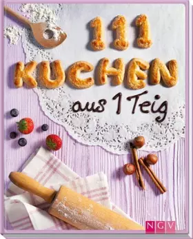 Couverture du produit · 111 Kuchen aus 1 Teig