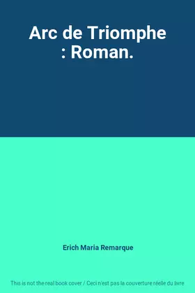 Couverture du produit · Arc de Triomphe : Roman.