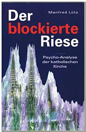 Couverture du produit · Der blockierte Riese. Psycho-Analyse der katholischen Kirche