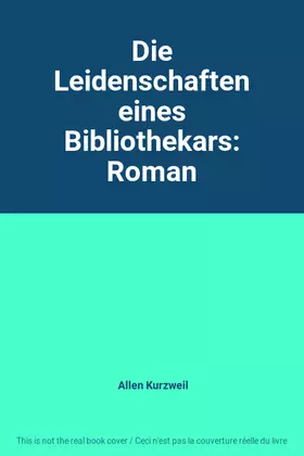 Couverture du produit · Die Leidenschaften eines Bibliothekars: Roman