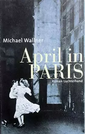 Couverture du produit · April in Paris: Roman