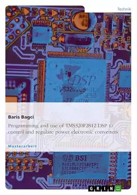Couverture du produit · Programming and use of TMS320F2812 DSP to control and regulate power electronic converters