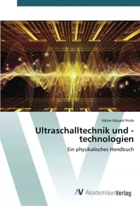 Couverture du produit · Ultraschalltechnik und -technologien: Ein physikalisches Handbuch