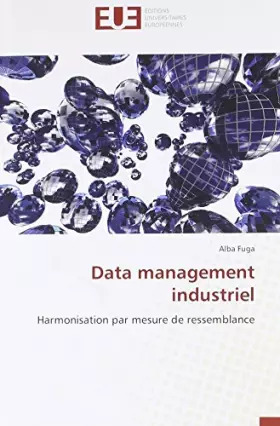 Couverture du produit · Data management industriel: Harmonisation par mesure de ressemblance
