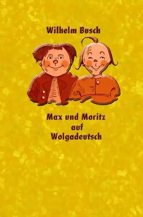 Couverture du produit · Max und Moritz auf Wolgadeutsch