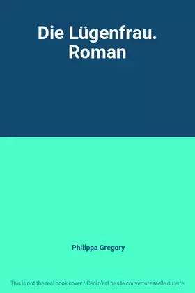Couverture du produit · Die Lügenfrau. Roman