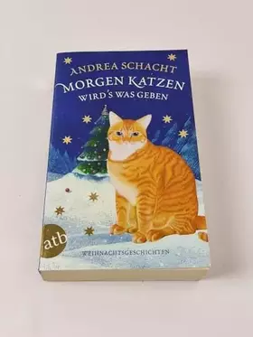 Couverture du produit · Morgen Katzen wird’s was geben: Weihnachtsgeschichten