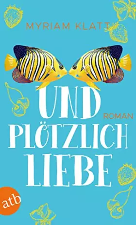 Couverture du produit · Und plötzlich Liebe: Roman
