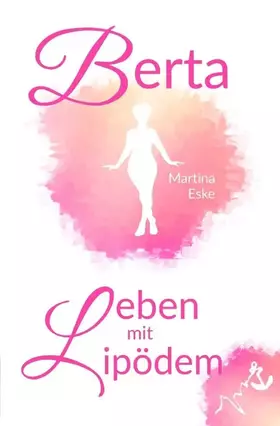 Couverture du produit · Berta - Leben mit Lipödem: Leben mit Lipödem