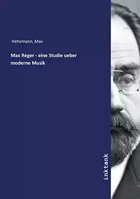 Couverture du produit · Max Reger - eine Studie ueber moderne Musik