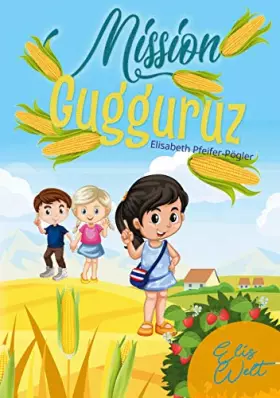 Couverture du produit · Mission Gugguruz: Elis Welt